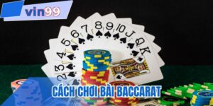 Cách chơi bài baccarat