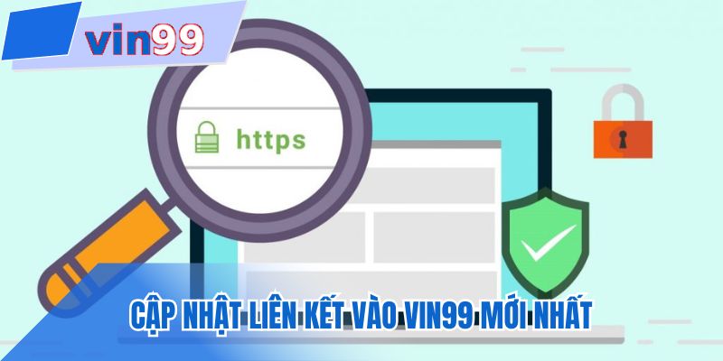 Cập nhật liên kết vào VIN99 mới nhất