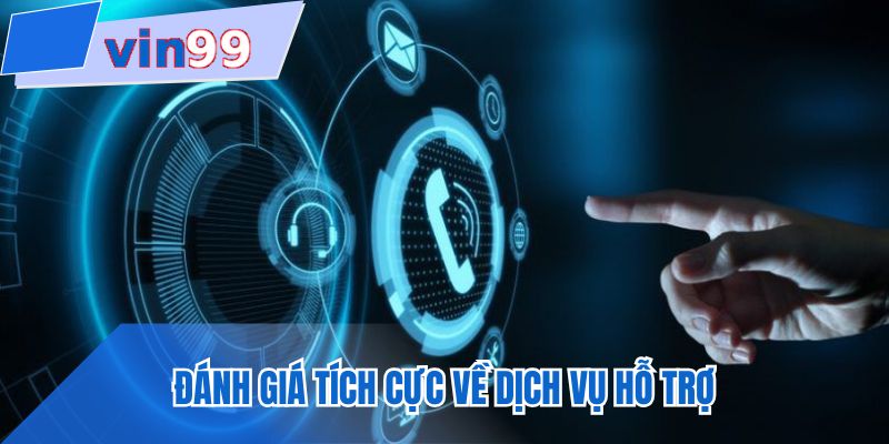 Đánh giá tích cực về dịch vụ hỗ trợ