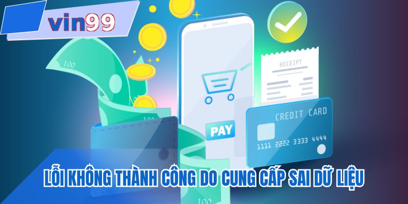 Lỗi không thành công do cung cấp sai dữ liệu