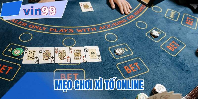 Mẹo chơi xì tố online