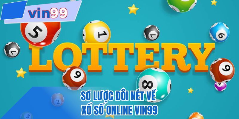 Sơ lược đôi nét về xổ số online VIN99